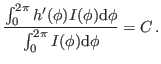 $\displaystyle \frac{\int_0^{2\pi} h'(\phi)I(\phi){\rm d}\phi }
{\int_0^{2\pi} I(\phi){\rm d}\phi} = C \, .$