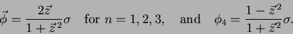 \begin{displaymath}
\vec{\phi} = \frac{2\vec{z}}{1+\vec{z}^{\,2}}\sigma \quad\mb...
...\quad
\phi_4 = \frac{1-\vec{z}^{\,2}}{1+\vec{z}^{\,2}}\sigma .
\end{displaymath}