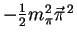 $-{\textstyle{\frac{1}{2}}}{}m_\pi^2\vec{\pi}^{\,2}$