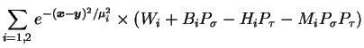 $\displaystyle \sum_{i=1,2} e^{-(\mbox{{\boldmath {${\scriptstyle x}$}}}-\mbox{{...
...}$}}})^2/\mu^2_i}\times
(W_i + B_i P_\sigma - H_i P_\tau - M_i P_\sigma P_\tau)$