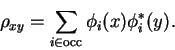 \begin{displaymath}
\rho_{xy} = \sum_{i\in{\mbox{\scriptsize {occ}}}} \phi_i(x) \phi^*_i(y).
\end{displaymath}