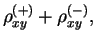 $\displaystyle \rho_{xy}^{(+)} + \rho_{xy}^{(-)} ,$