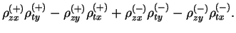 $\displaystyle \rho_{zx}^{(+)}\rho_{ty}^{(+)} -
\rho_{zy}^{(+)}\rho_{tx}^{(+)}
+ \rho_{zx}^{(-)}\rho_{ty}^{(-)} -
\rho_{zy}^{(-)}\rho_{tx}^{(-)} .$