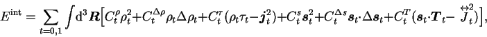 \begin{displaymath}
{ E}^{\mbox{\scriptsize {int}}} = \sum_{t=0,1}{\displaystyl...
...oldmath {$T$}}}_t
- \stackrel{\leftrightarrow}{J}_t^2)\Big] ,
\end{displaymath}