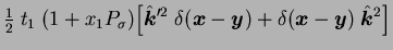 $\displaystyle {\textstyle{\frac{1}{2}}} \; t_1 \; ( 1 + x_1 P_\sigma )
\Big[ \h...
...{$x$}}} - \mbox{{\boldmath {$y$}}})
\; \hat{\mbox{{\boldmath {$k$}}}}{}^2 \Big]$