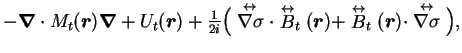 $\displaystyle -\mbox{{\boldmath {$\nabla$}}}\cdot M_t(\mbox{{\boldmath {$r$}}})...
...t(\mbox{{\boldmath {$r$}}})\cdot\stackrel{\leftrightarrow}{\nabla\sigma}
\Big),$