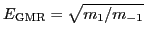 $ E_{\text{GMR}}=\sqrt{m_1/m_{-1}}$