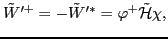 $\displaystyle \tilde{W}'^{+} = - \tilde{W}'^{*} = \varphi^{+} \tilde{\cal H} \chi ,$