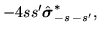 $\displaystyle - 4ss'\hat{\mbox{{\boldmath {$\sigma$}}}}^*_{-s\,-s'},$