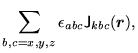 $\displaystyle \sum_{b,c=x,y,z}\epsilon_{abc} {\mathsf J}_{kbc}(\mbox{{\boldmath {$r$}}}),$