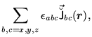 $\displaystyle \sum_{b,c=x,y,z}\epsilon_{abc}\vec{\breve{\mathsf J}}_{bc}(\mbox{{\boldmath {$r$}}}),$