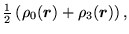 $\displaystyle {\textstyle{\frac{1}{2}}}\left(\rho_0(\mbox{{\boldmath {$r$}}})+\rho_3(\mbox{{\boldmath {$r$}}})\right),$