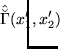 $\displaystyle \hspace*{-2.0em}
\hat{\breve{\Gamma}}(x'_1,x'_2)
\!\!$