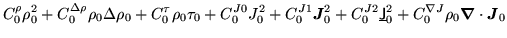 $\displaystyle C_{0}^{\rho} \rho_{0}^{2}\ofbboxofr + C_{0}^{\Delta\rho} \rho_{0}...
...oxofr\mbox{{\boldmath {$\nabla$}}}\cdot\mbox{{\boldmath {$J$}}}_{0} \ofbboxofr $