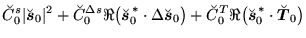 $\displaystyle \breve{C}_{0}^{s} \vert\breve{\mbox{{\boldmath {$s$}}}}_0 \ofbbox...
...s$}}}}_0^{\,*}\ofbboxofr\cdot\breve{\mbox{{\boldmath {$T$}}}}_0 \ofbboxofr\big)$