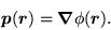 \begin{displaymath}
\mbox{{\boldmath {$p$}}}(\mbox{{\boldmath {$r$}}}) = \mbox{{\boldmath {$\nabla$}}}\phi(\mbox{{\boldmath {$r$}}}) .
\end{displaymath}