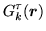 $\displaystyle G_{k}^{\tau} (\mbox{{\boldmath {$r$}}})$