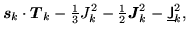 $\displaystyle \mbox{{\boldmath {$s$}}} _{k}\ofbboxofr\cdot
\mbox{{\boldmath {$T...
...oldmath {$J$}}} ^{2}_{k}\ofbboxofr - \underline{\mathsf J} ^{2}_{k}\ofbboxofr ,$