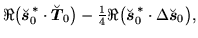 $\displaystyle \Re\big(\breve{\mbox{{\boldmath {$s$}}}}_0^{\,*}\ofbboxofr\cdot\b...
...0^{\,*}\ofbboxofr\cdot\Delta\breve{\mbox{{\boldmath {$s$}}}}_0 \ofbboxofr\big),$