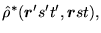 $\displaystyle \hat{\rho}^{\ast} (\mbox{{\boldmath {$r$}}}'s't',\mbox{{\boldmath {$r$}}}st),$