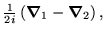 $\displaystyle {\textstyle{\frac{1}{2i}}}\left(\mbox{{\boldmath {$\nabla$}}} _1-\mbox{{\boldmath {$\nabla$}}} _2\right) ,$