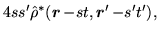 $\displaystyle 4ss'\hat{\rho}^{\ast}(\mbox{{\boldmath {$r$}}}\,\mbox{$-s$}t,\mbox{{\boldmath {$r$}}}'\,\mbox{$-s$}'t'),$