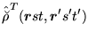 $\displaystyle \hat{\breve{\rho}}^{T}(\mbox{{\boldmath {$r$}}}st,\mbox{{\boldmath {$r$}}}'s't')$