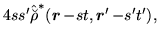 $\displaystyle 4ss'\hat{\breve{\rho}}^{\ast}(\mbox{{\boldmath {$r$}}}\,\mbox{$-s$}t,\mbox{{\boldmath {$r$}}}'\,\mbox{$-s$}'t'),$