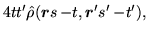 $\displaystyle 4tt'\hat{\rho}(\mbox{{\boldmath {$r$}}}s\,\mbox{$-t$},\mbox{{\boldmath {$r$}}}'s'\,\mbox{$-t$}'),$