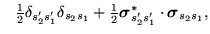 $\displaystyle \phantom{-}{\textstyle{\frac{1}{2}}}\delta_{s'_2s'_1}\delta_{s_2s...
...boldmath {$\sigma$}}}^*_{s'_2s'_1}\cdot\mbox{{\boldmath {$\sigma$}}}_{s_2s_1} ,$