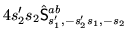 $\displaystyle 4s'_2s_2\hat{{\mathsf S}}^{ab}_{s'_1,-s'_2s_1,-s_2}$