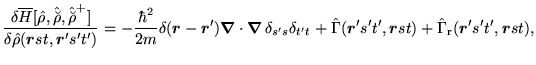 $\displaystyle \frac{\delta \overline{H}[\hat{\rho},\hat{\breve{\rho}},\hat{\bre...
...rm\scriptsize {r}}}(\mbox{{\boldmath {$r$}}}'s't',\mbox{{\boldmath {$r$}}}st) ,$