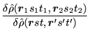 $\displaystyle \frac{\delta \hat{\rho}(\mbox{{\boldmath {$r$}}}_1s_1t_1,\mbox{{\...
...2)}{\delta\hat{\rho}(\mbox{{\boldmath {$r$}}}st,\mbox{{\boldmath {$r$}}}'s't')}$