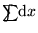 ${\textstyle\int\hspace{-0.9em}\sum}{\rm d}x$