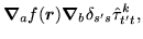 $\displaystyle \mbox{{\boldmath {$\nabla$}}}_af(\mbox{{\boldmath {$r$}}})\mbox{{\boldmath {$\nabla$}}}_b
\delta_{s's}\hat{\tau}^k_{t't},$