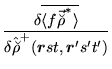 $\displaystyle \frac{\delta \overline{\langle f\vec{\breve{\rho}}^{\ast}\rangle}...
...\hat{\breve{\rho}}^+(\mbox{{\boldmath {$r$}}}st,\mbox{{\boldmath {$r$}}}'s't')}$