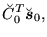 $\displaystyle \breve{C}^T_0\breve{\mbox{{\boldmath {$s$}}}}_0\ofbboxofr ,$