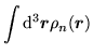 $\displaystyle \int {{\rm d}}^3\mbox{{\boldmath {$r$}}}\rho_n(\mbox{{\boldmath {$r$}}})$