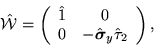 \begin{displaymath}
\hat{\mathcal W}
=\left(\begin{array}{cc}\hat{1}&0\\
0 & -\...
...mbox{{\boldmath {$\sigma$}}}}_y\hat{\tau}_2\end{array}\right),
\end{displaymath}