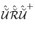 $\displaystyle \hat{\breve{\mathcal U}}\hat{\breve{\mathcal R}}\hat{\breve{\mathcal U}}^+$