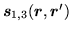 $ \mbox{{\boldmath {$s$}}}_{1,3}(\mbox{{\boldmath {$r$}}},\mbox{{\boldmath {$r$}}}')$