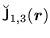 $\breve{\mathsf J}_{1,3}(\mbox{{\boldmath {$r$}}})$