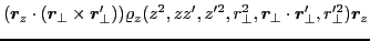 $\displaystyle (\bm{r}_z\cdot(\bm{r}_{\perp}\times\bm{r}'_{\perp}))\varrho_z(z^2...
...2,r^2_{\perp},\bm{r}_{\perp}\cdot\bm{r}'_{\perp},r^{\prime 2}_{\perp})
\bm{r}_z$