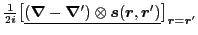 $\displaystyle \tfrac{1}{2i}\big[ \underline{(\bm{\nabla} - \bm{\nabla}')\otimes
{\bm{s}}(\bm{r},\bm{r}')}\big]_{\bm{r}=\bm{r}'}$