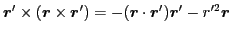 $ \bm{r}'\times(\bm{r}\times\bm{r}')=-(\bm{r}\cdot\bm{r}')\bm{r}' -r^{\prime 2}\bm{r}$