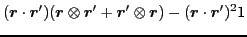 $\displaystyle (\bm{r}\cdot\bm{r}')(\bm{r}\otimes\bm{r}'+\bm{r}'\otimes\bm{r})
-(\bm{r}\cdot\bm{r}')^2\mathsf{1}$