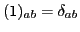 $ (\mathsf{1})_{ab}=\delta_{ab}$