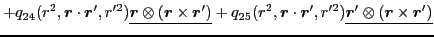 $\displaystyle +q_{24}(r^2,\bm{r}\cdot\bm{r}',r^{\prime 2})\underline{\bm{r}\oti...
...\bm{r}\cdot\bm{r}',r^{\prime 2})\underline{\bm{r}'\otimes(\bm{r}\times\bm{r}')}$