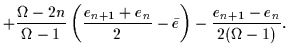 $\displaystyle + {\Omega-2n \over \Omega-1}
\left({e_{n+1}+e_n \over 2}-\bar{e}\right) - {e_{n+1}-e_n \over 2(\Omega-1)}.$