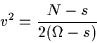 \begin{displaymath}v^2 = \frac{N-s}{2(\Omega-s)}
\end{displaymath}